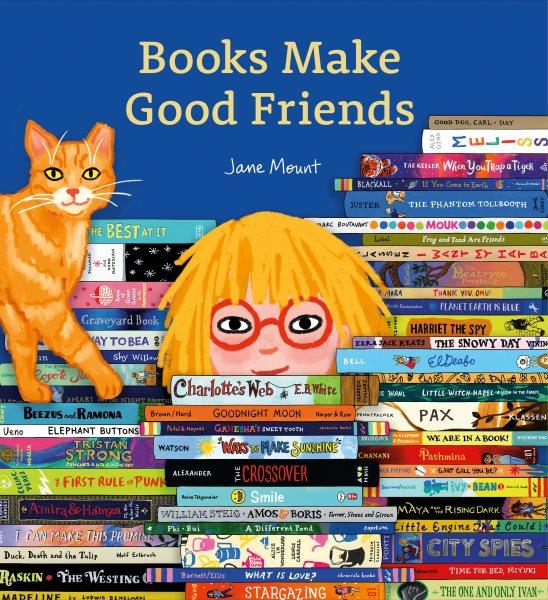 Books make good friends / Jane Mount.