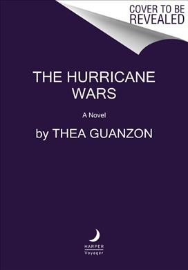 The hurricane wars : a novel / Thea Guanzon.