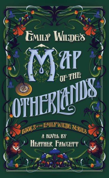 Emily Wilde's map of the Otherlands : a novel / Heather Fawcett.