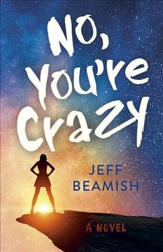 No, you're crazy / Jeff Beamish.
