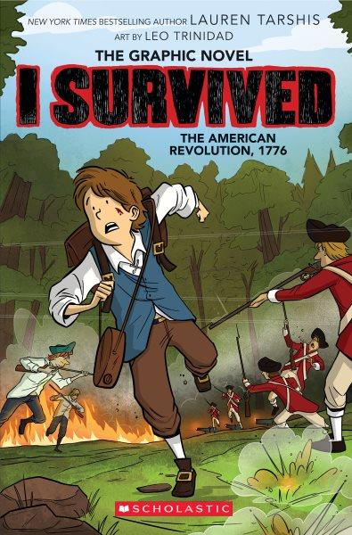 I survived the American Revolution, 1776 / adapted by Georgia Ball ; with art by Leo Trinidad.