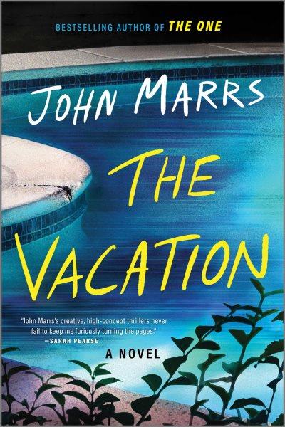 The vacation : a novel / John Marrs.