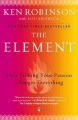 Go to record The element : how finding your passion changes everything