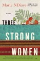 Three strong women a novel  Cover Image