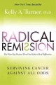 Radical remission : surviving cancer against all odds  Cover Image