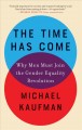 The time has come : why men must join the gender equality revolution  Cover Image