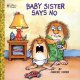 Go to record Baby sister says no!