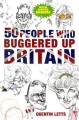 Go to record 50 people who buggered up Britain