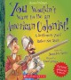 Go to record You wouldn't want to be an American colonist! : a settleme...