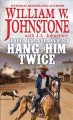 Hang Him Twice : v. 3 : The Trail West  Cover Image