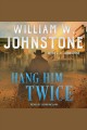 Hang him twice Trail west series, book 3. Cover Image
