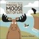 Making the moose out of life  Cover Image