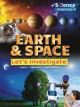 Earth & space : let's investigate  Cover Image