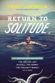 Return to solitude : more Desolation Sound adventures with the Cougar Lady, Russell the Hermit, the Spaghetti Bandit and others  Cover Image