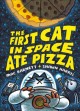 The first cat in space. Book one, ate pizza  Cover Image