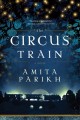 The circus train : a novel  Cover Image