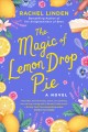 The magic of lemon drop pie : a novel  Cover Image