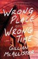 Wrong place wrong time : a novel  Cover Image