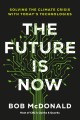 The future is now : solving the climate crisis with today's technologies Cover Image