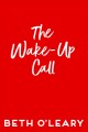The wake-up call : a novel  Cover Image